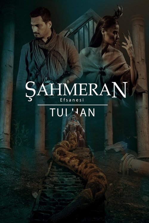 Şahmeran Efsanesi - Tulhan